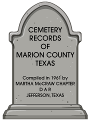 Cemetery Records of Marion County, Jefferson, Texas
